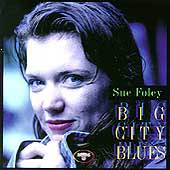 Sue Foley : Big City Blues